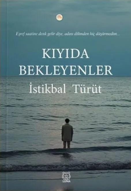 İstikbal Türüt - Kıyıda Bekleyenler